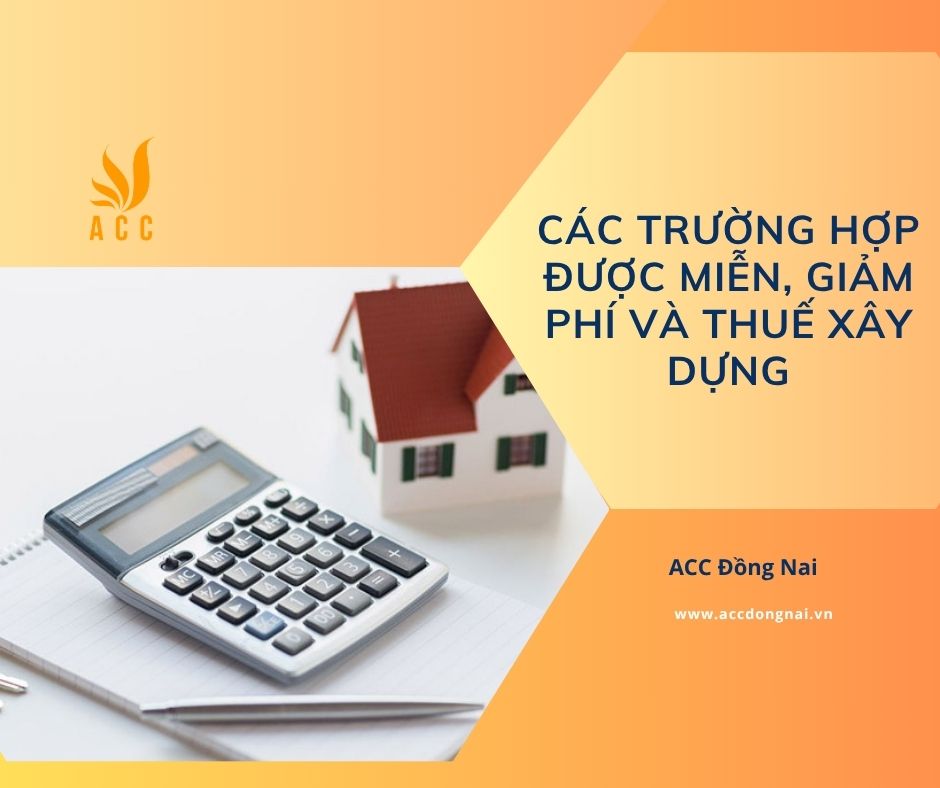 Các trường hợp được miễn, giảm phí và thuế xây dựng