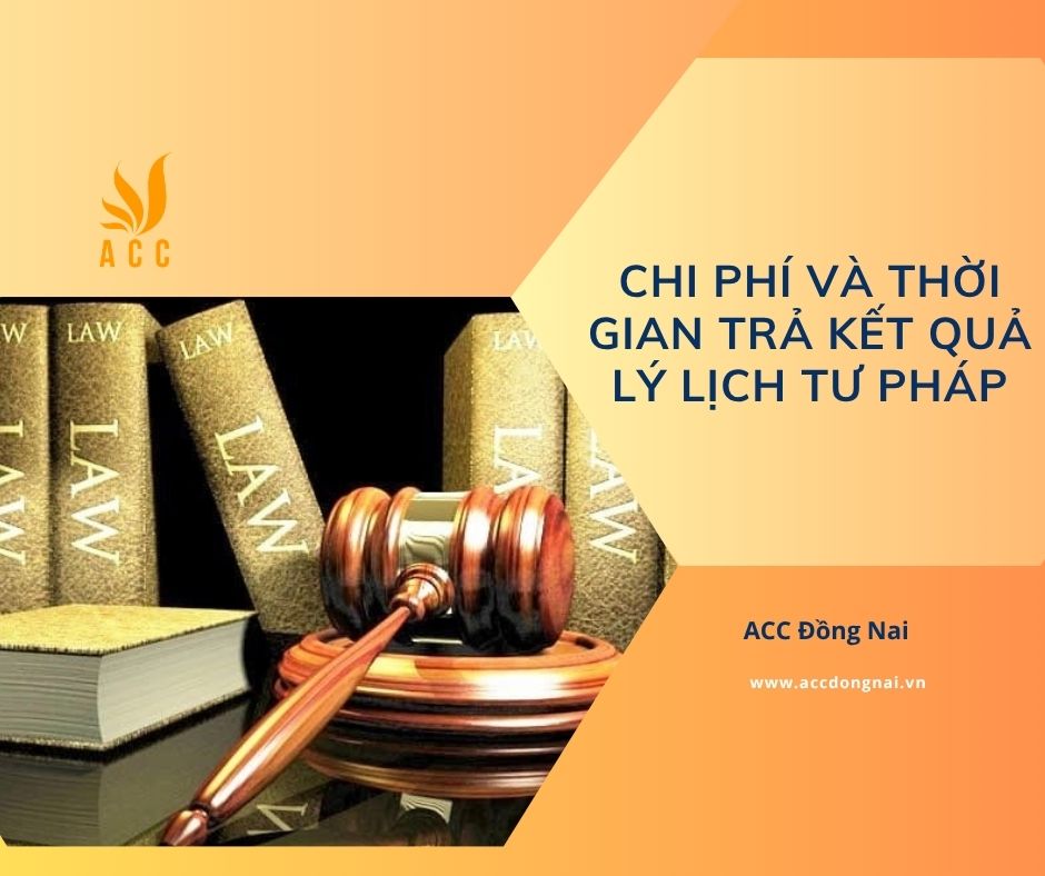 Chi phí và thời gian trả kết quả lý lịch tư pháp