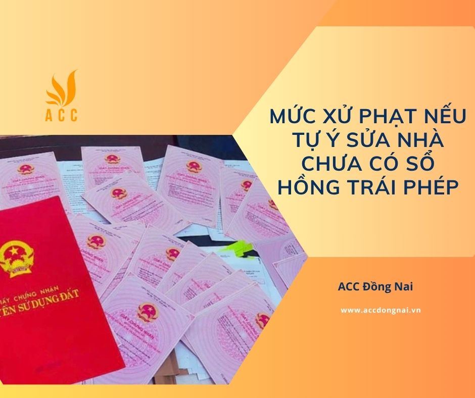 Mức xử phạt nếu tự ý sửa nhà chưa có sổ hồng trái phép