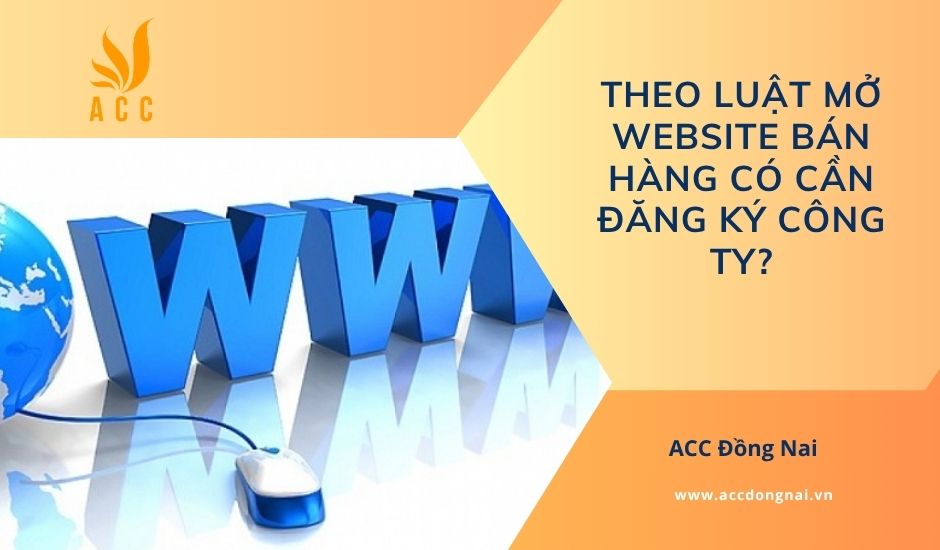Theo luật mở website bán hàng có cần đăng ký công ty?