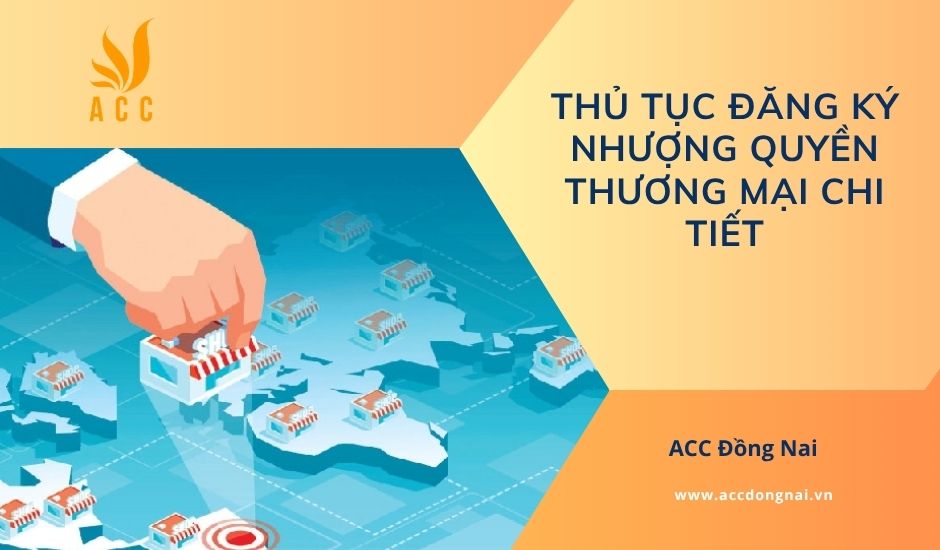 Thủ tục đăng ký nhượng quyền thương mại chi tiết