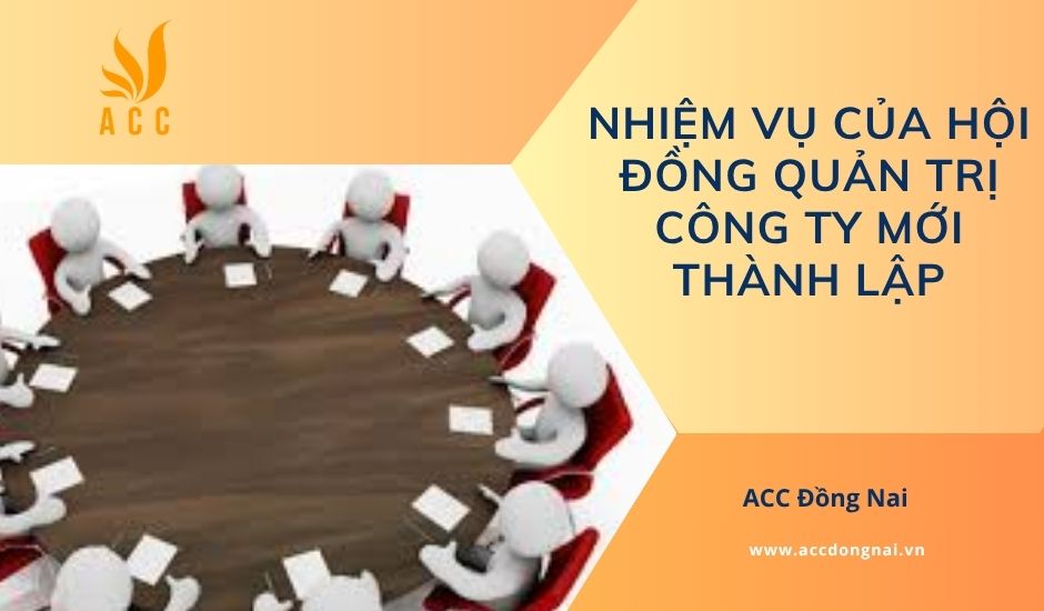 Nhiệm vụ của hội đồng quản trị công ty mới thành lập