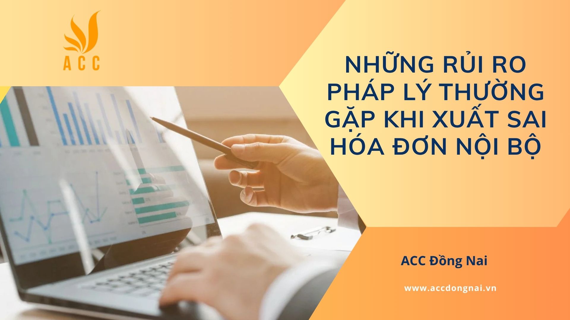 Những rủi ro pháp lý thường gặp khi xuất sai hóa đơn nội bộ