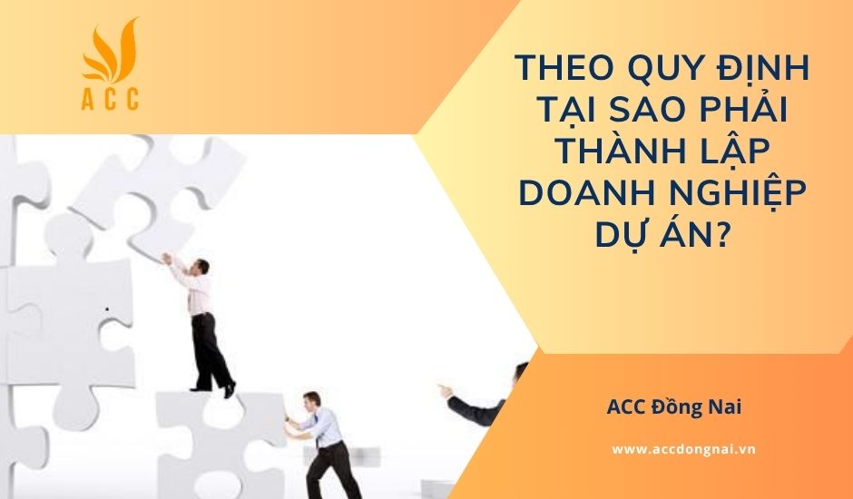 Theo quy định tại sao phải thành lập doanh nghiệp dự án?