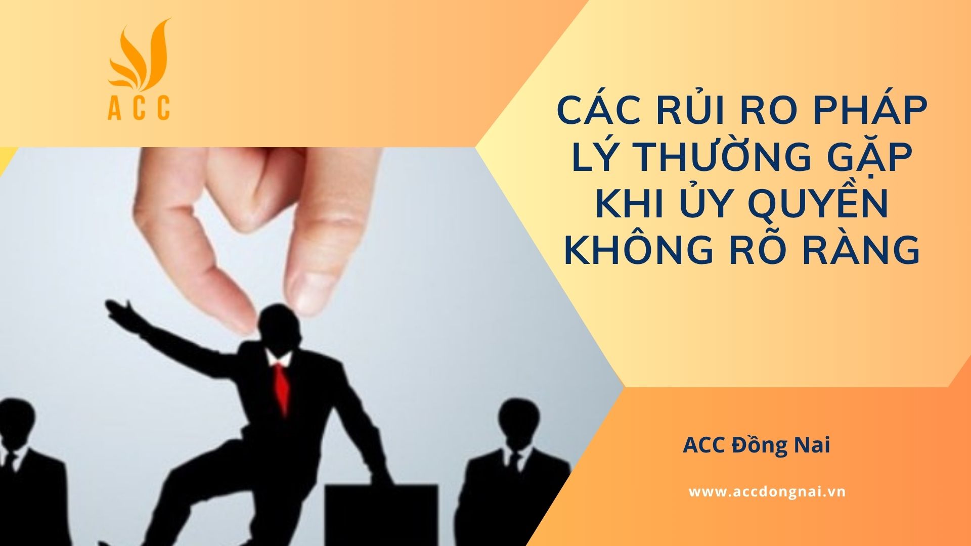 Các rủi ro pháp lý thường gặp khi ủy quyền không rõ ràng