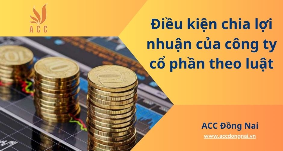 Điều kiện chia lợi nhuận của công ty cổ phần theo luật