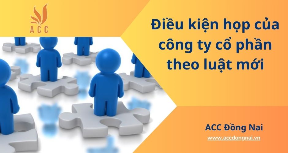 Điều kiện họp của công ty cổ phần theo luật mới