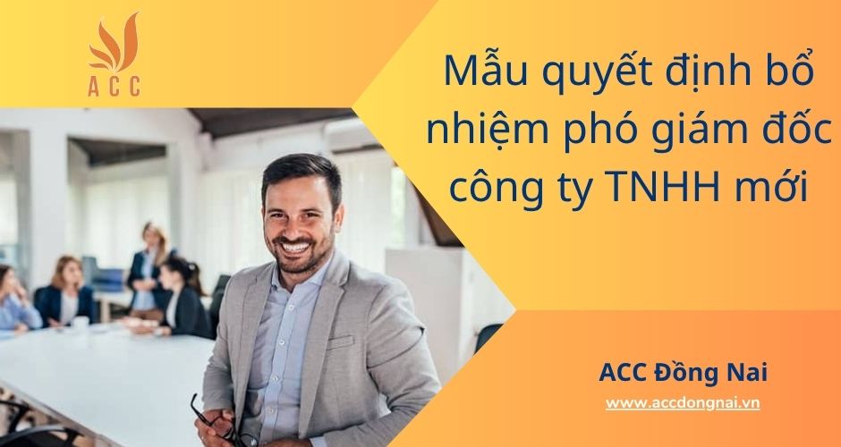 Mẫu quyết định bổ nhiệm phó giám đốc công ty TNHH mới