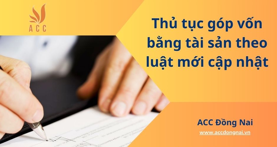 Thủ tục góp vốn bằng tài sản theo luật mới cập nhật