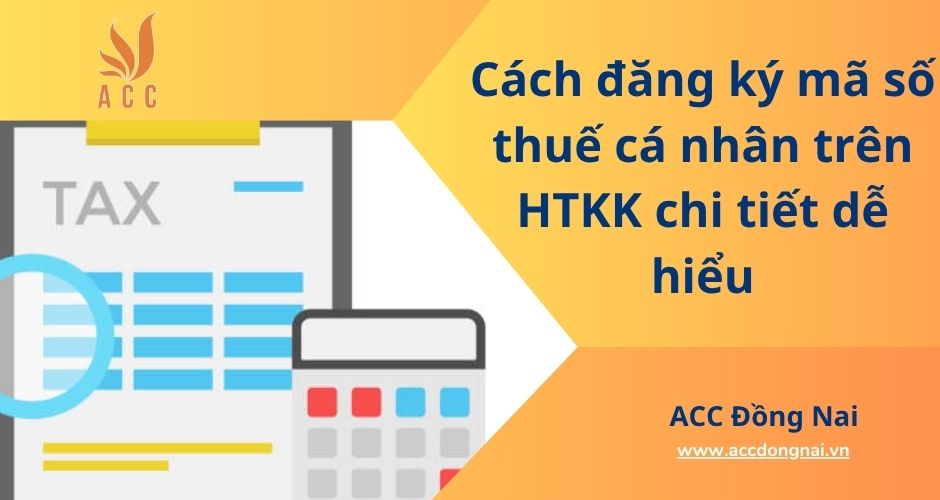 Cách đăng ký mã số thuế cá nhân trên HTKK chi tiết dễ hiểu