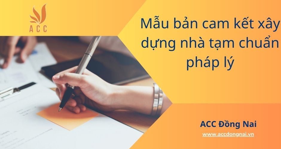 Mẫu bản cam kết xây dựng nhà tạm chuẩn pháp lý