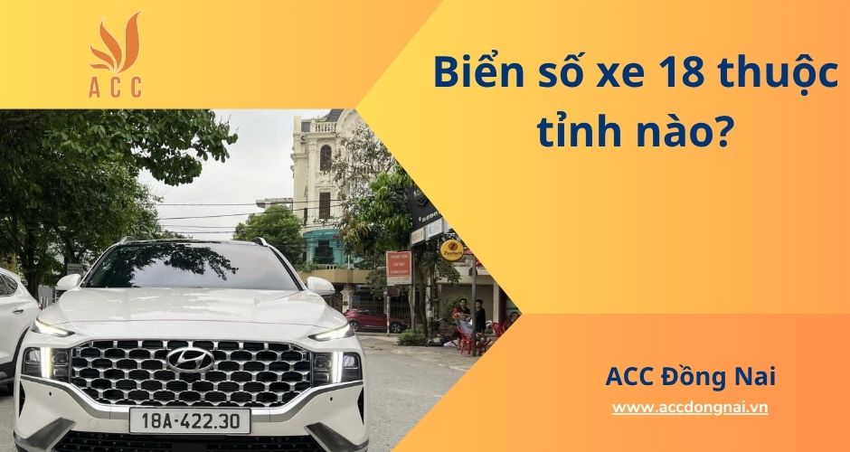 Biển số xe 18 thuộc tỉnh nào?