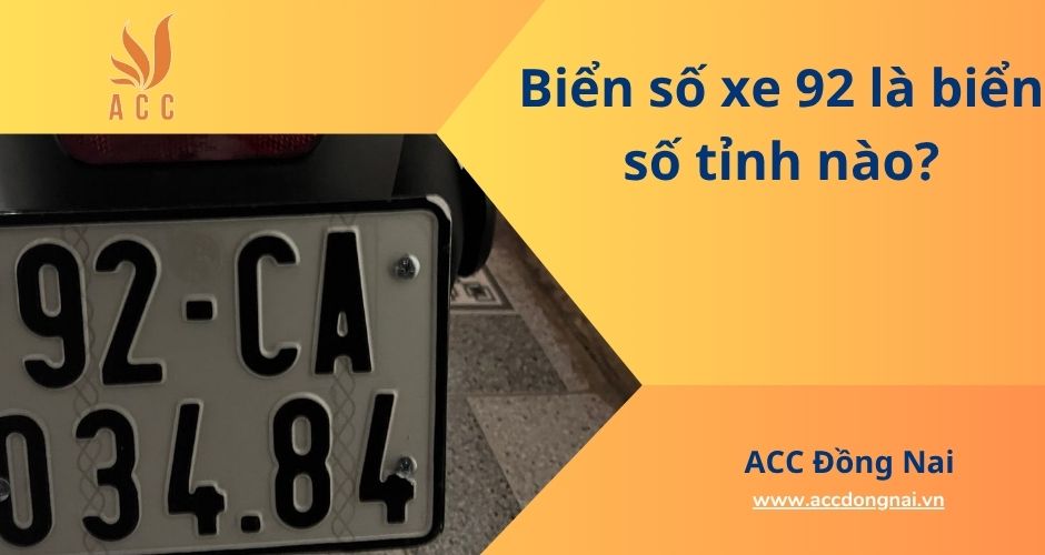 Biển số xe 92 là biển số tỉnh nào?