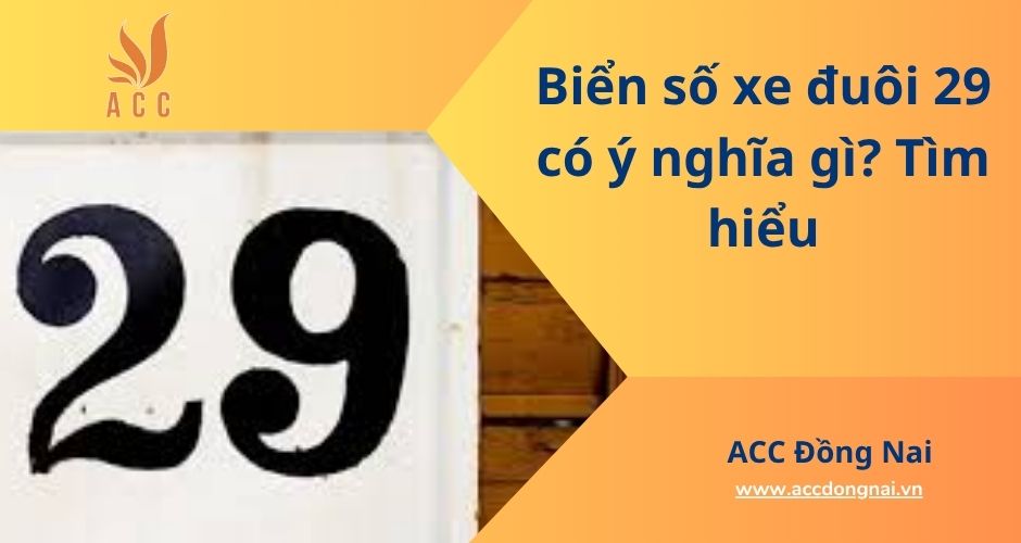 Biển số xe đuôi 29 có ý nghĩa gì? Tìm hiểu