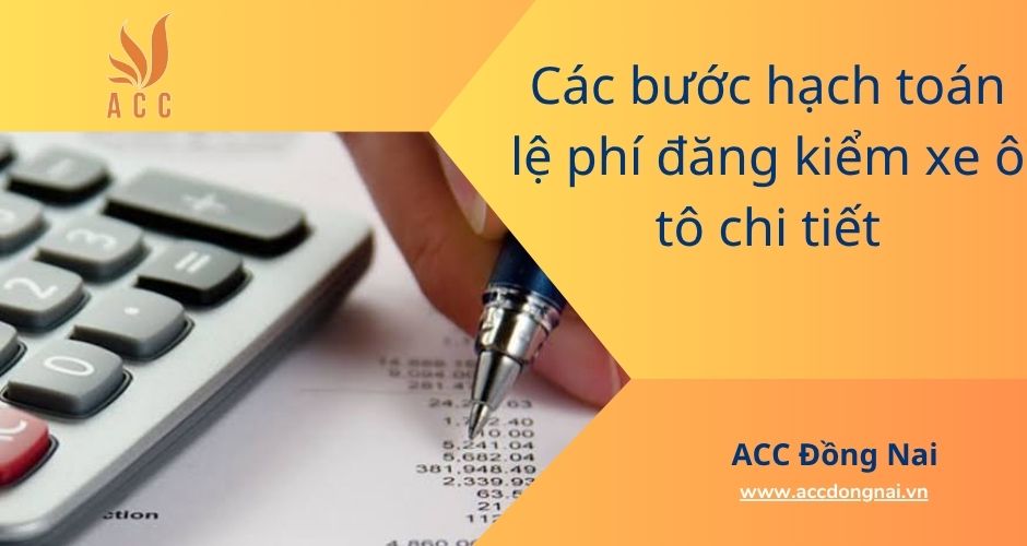 Các bước hạch toán lệ phí đăng kiểm xe ô tô chi tiết