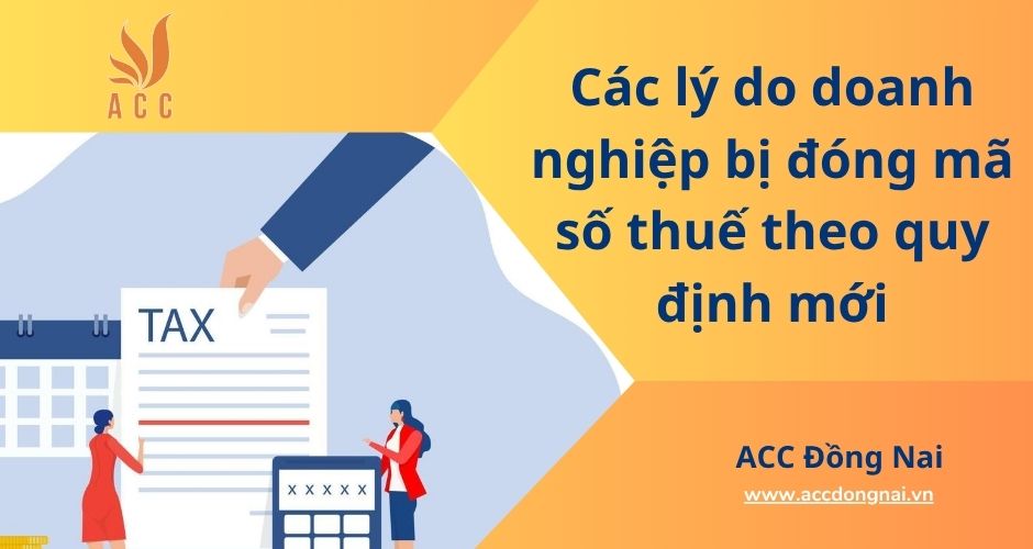 Các lý do doanh nghiệp bị đóng mã số thuế theo quy định mới