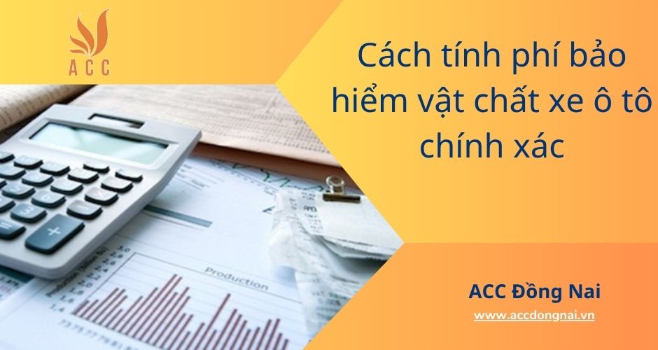 Cách tính phí bảo hiểm vật chất xe ô tô chính xác