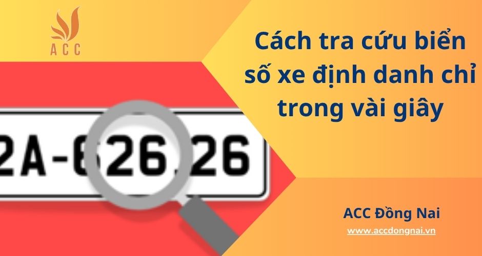 Cách tra cứu biển số xe định danh chỉ trong vài giây