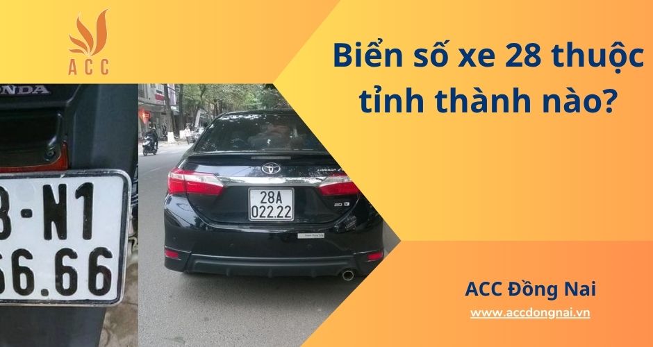 Biển số xe 28 thuộc tỉnh thành nào?