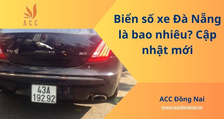 Biển số xe Đà Nẵng là bao nhiêu? Cập nhật mới