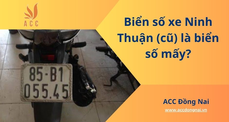 Biển số xe Ninh Thuận (cũ) là biển số mấy?