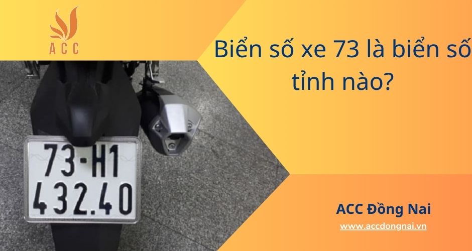 Biển số xe 73 là biển số tỉnh nào?